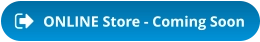 ONLINE Store - Coming Soon